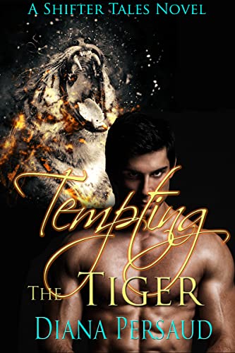 Tempting the Tiger (Shifter Tales Book 1)