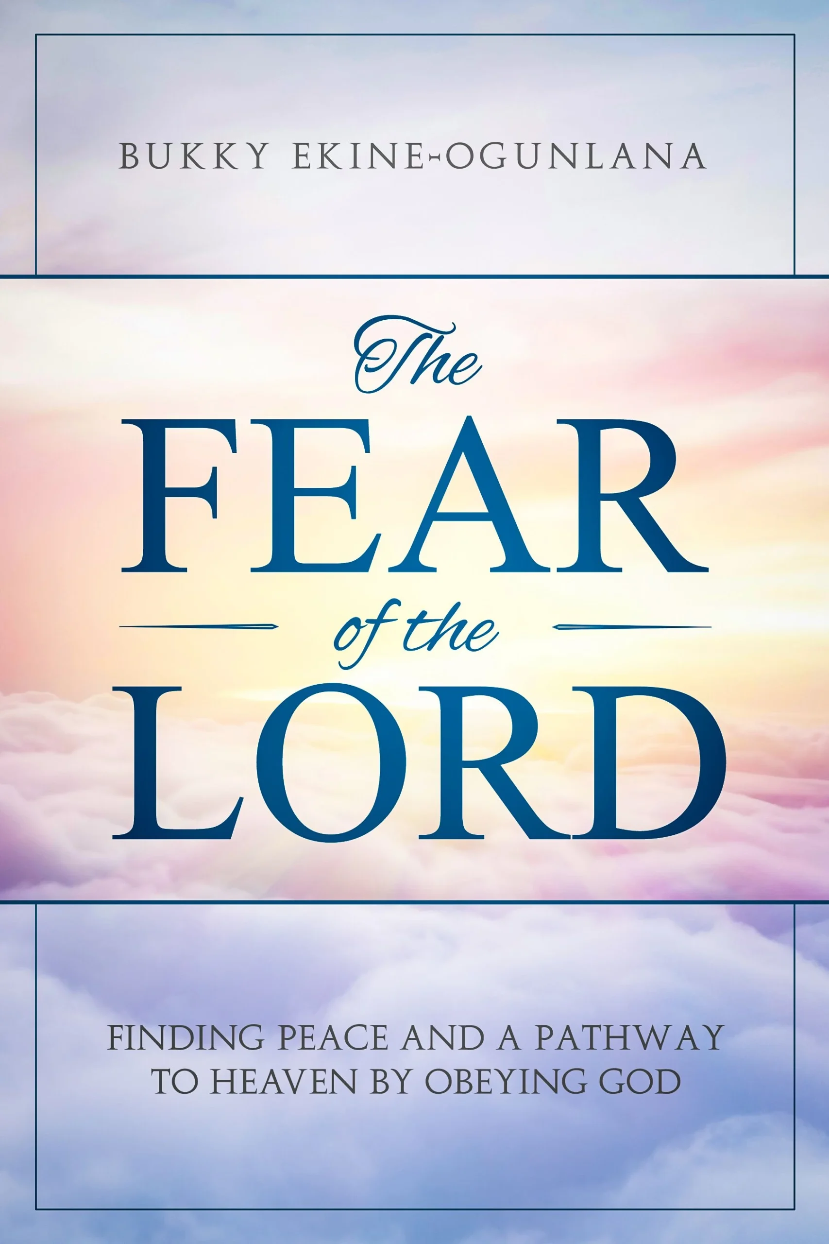 The Fear of The Lord: How God’s Honour Guarantees Your Peace