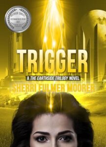 Trigger A the Earthside Trilogy Novel