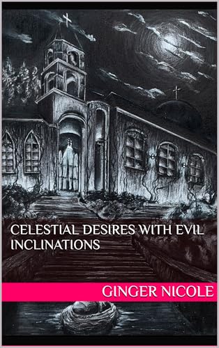 Celestial Desires with Evil Inclinations