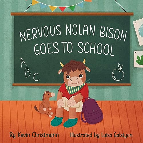 Nervous Nolan Bison Goes to School: A Starting School Book for Kids