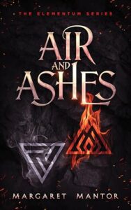 Air and Ashes: A Young Adult Science Fantasy Romance (The Elementum Series Book 1)