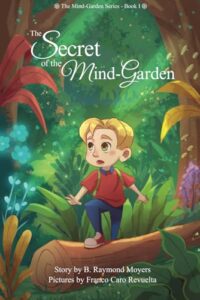 The Secret of the Mind-Garden: The Mind-Garden Series – Book I