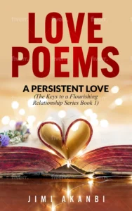 Love Poems: A Persistent Love (The Keys to a Flourishing Relationship Series Book 1)