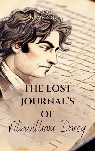 The Lost Journal’s of Fitzwilliam Darcy