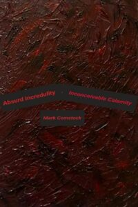Absurd Incredulity. Inconceivable Calamity