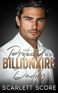 Protected By My Billionaire Daddy