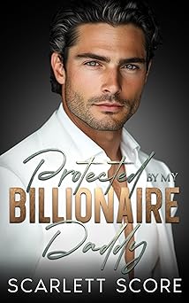 Protected By My Billionaire Daddy