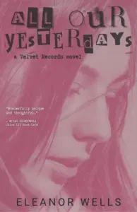 All Our Yesterdays (Velvet Records Book 1)