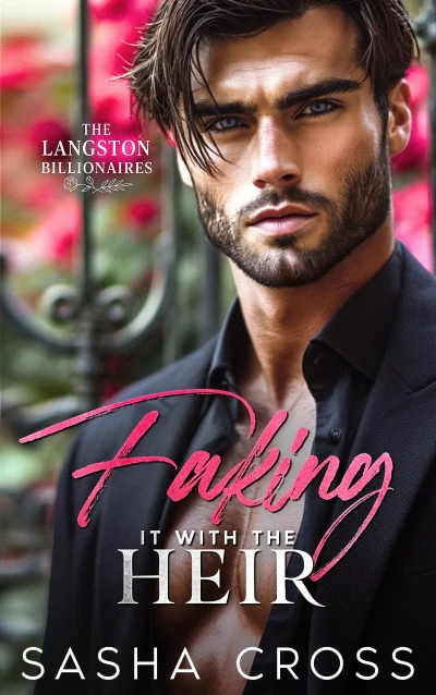 Faking it with the Heir: An Enemies to Lovers Billionaire Romance (The Langston Billionaires)
