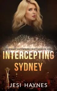 Intercepting Sydney: McKinney Enterprises Seattle Book One