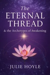 The Eternal Thread & the Archetypes of Awakening