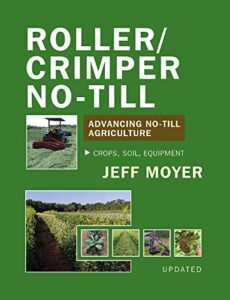 Roller/Crimper No-Till: Advancing No-Till Agriculture