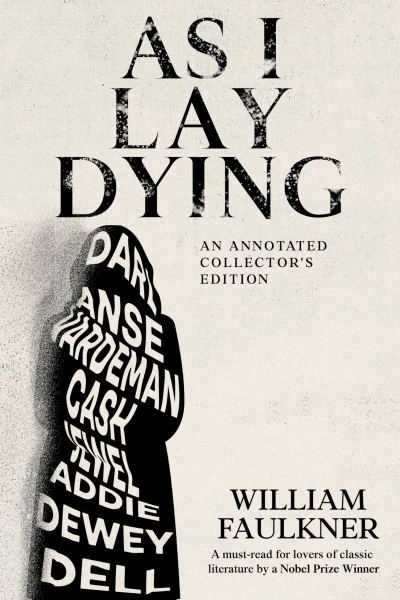 As I Lay Dying (Annotated): A Collector’s Edition complete with a unique chapter-by-chapter explainer