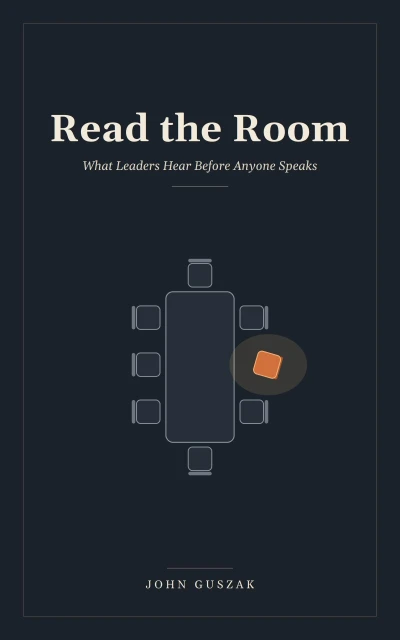 Read the Room: What Leaders Hear Before Anyone Speaks