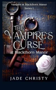 The Vampire’s Curse: at Blackthorn Manor (Vampire at Blackthorn Manor)